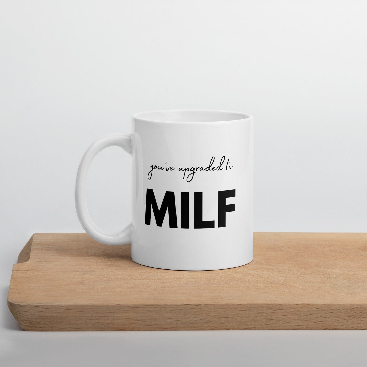 Upgraded to MILF Mug