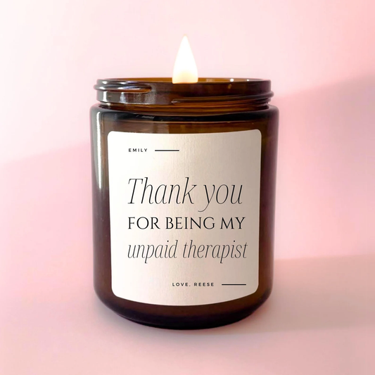 Thank You For Being My Unpaid Therapist Candle